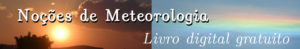 Livro digital: Noções de Meteorologia – Monolito Nimbus