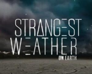 Tela de abertura do programa "Strangest Weather on Earth". Fonte: The Weather Group