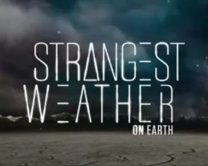 Tela de abertura do programa "Strangest Weather on Earth". Fonte: The Weather Group