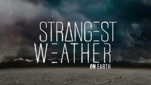 Tela de abertura do programa "Strangest Weather on Earth". Fonte: The Weather Group